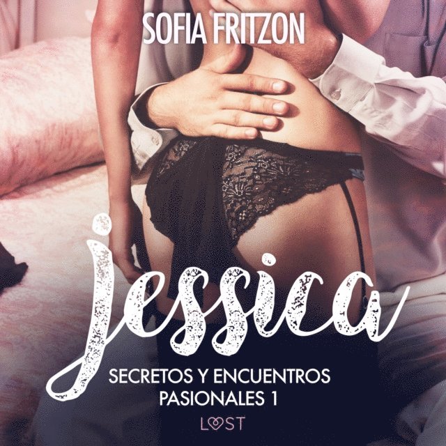 Sofia Fritzson - Jessica: Secretos y Encuentros Pasionales 1, Ljudbok