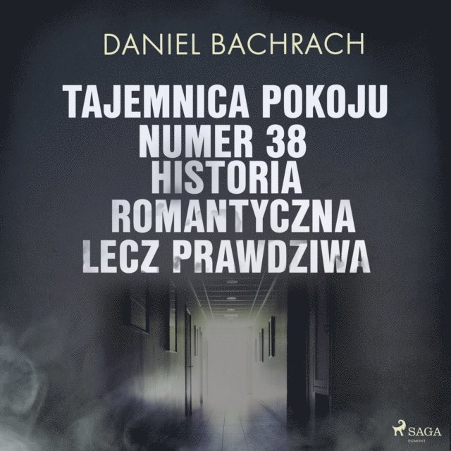 Bachrach - Tajemnica pokoju numer 38. Historia romantyczna, lecz prawdziwa, Ljudbok