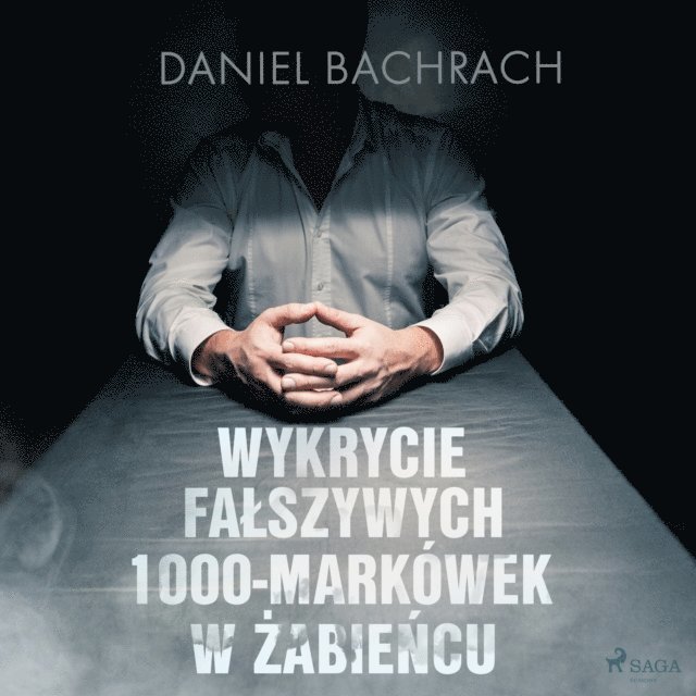Bachrach - Wykrycie fałszywych 1000-markówek w Żabieńcu, Ljudbok