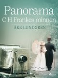 Panorama: C H Frankes minnen