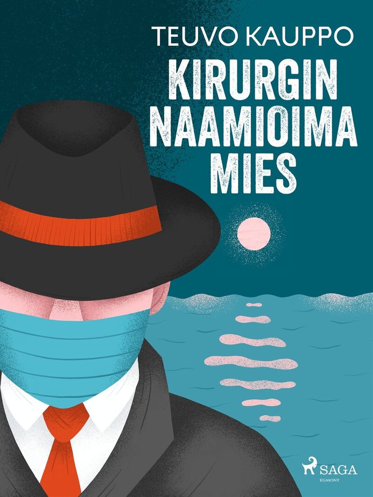 Teuvo Kauppo - Kirurgin naamioima mies, E-bok