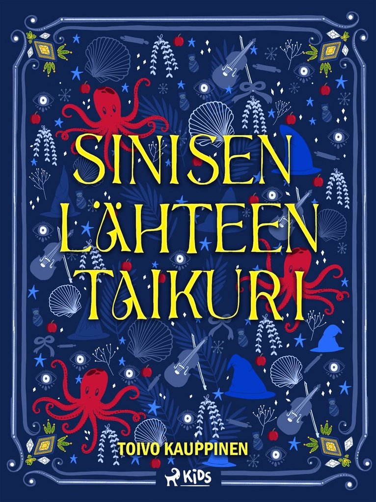 Toivo Kauppinen - Sinisen lähteen taikuri, E-bok