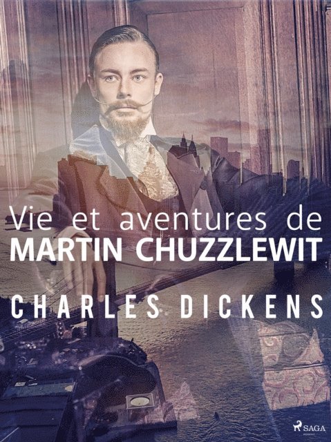 Charles Dickens - Vie et aventures de Martin Chuzzlewit, E-bok
