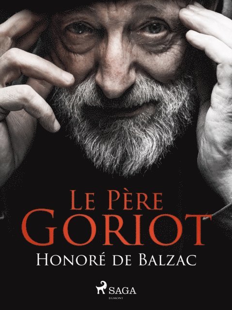 Honore de Balzac - Le Père Goriot, E-bok
