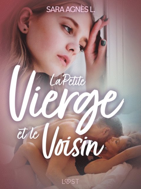 Sara Agnes L. - La Petite Vierge et le Voisin – Une nouvelle érotique, E-bok