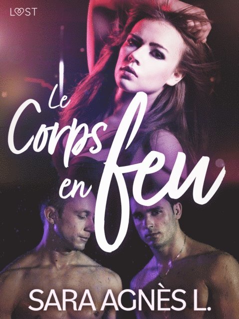 Sara Agnes L. - Le Corps en feu – Une nouvelle érotique, E-bok