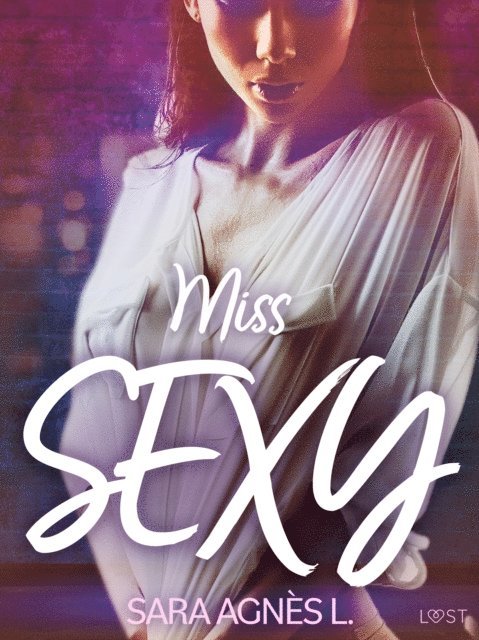 Sara Agnes L. - Miss sexy – Une nouvelle érotique, E-bok