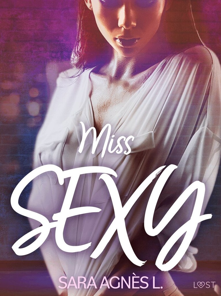 Sara Agnès L. - Miss sexy - erotisk novell, E-bok