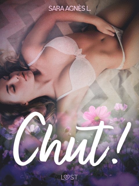 Sara Agnes L. - Chut ! – Une nouvelle érotique, E-bok