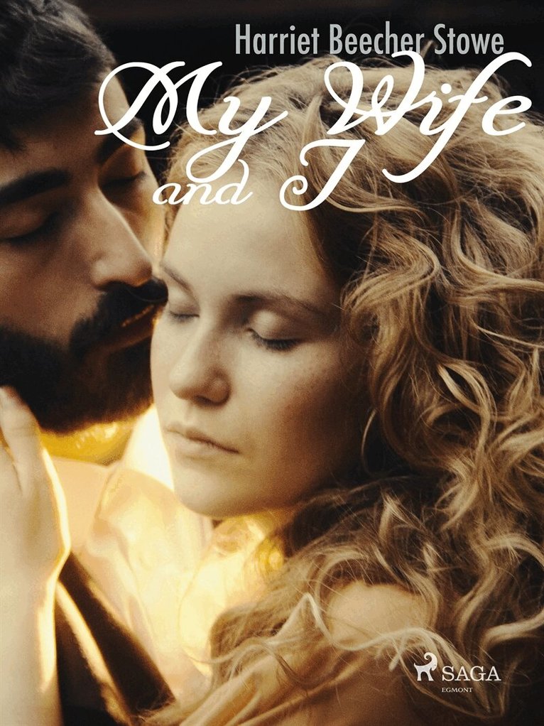 Harriet Beecher-Stowe - My Wife and I, E-bok