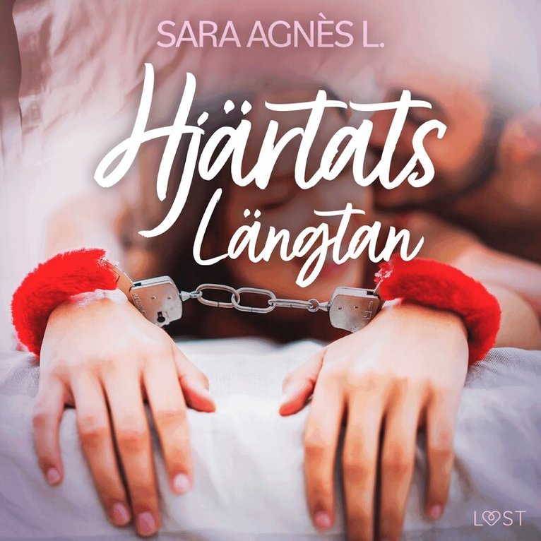 Sara Agnès L. - Hjärtats Längtan - erotisk novell, Ljudbok