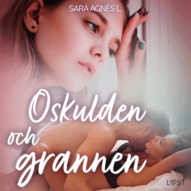 Sara Agnès L. - Oskulden och grannen - erotisk novell, Ljudbok