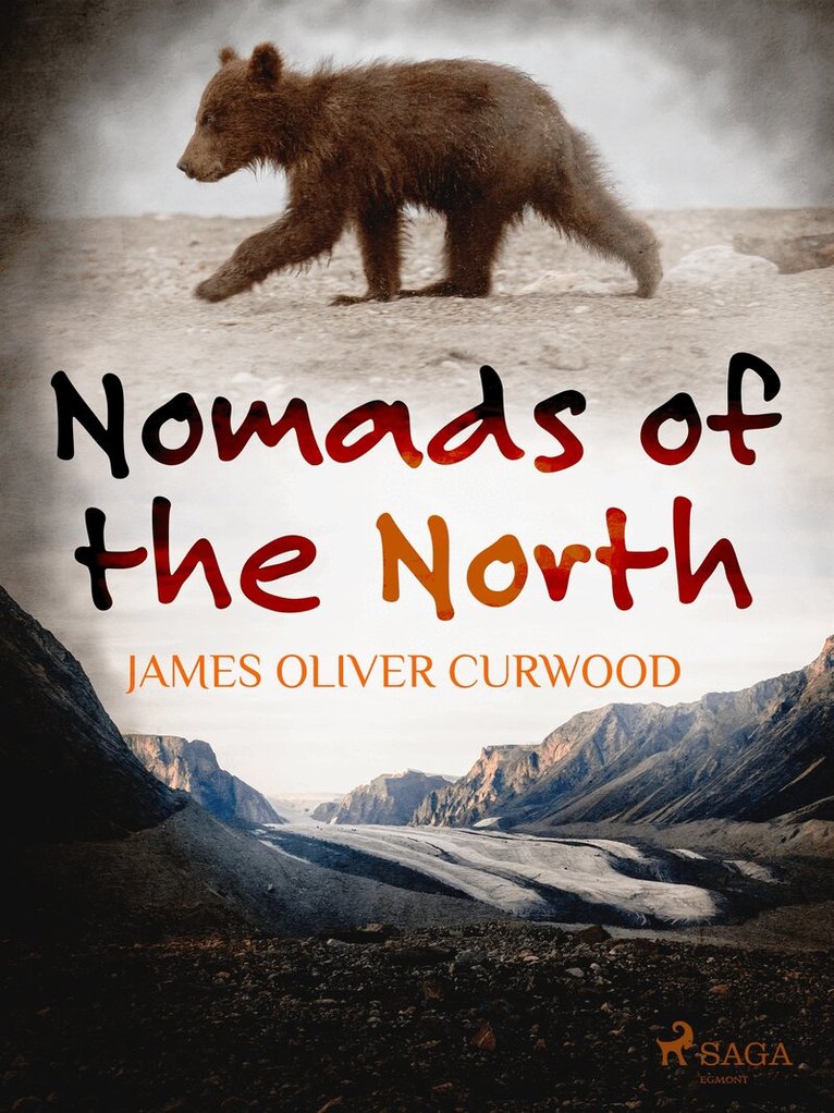James Oliver Curwood - Nomads of the North, E-bok