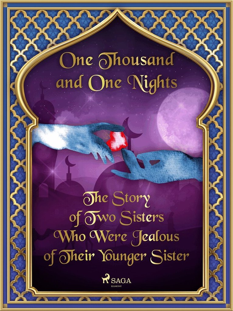 One Thousand and One Nights - The Story of Two Sisters Who Were Jealous of Their Younger Sister, E-bok