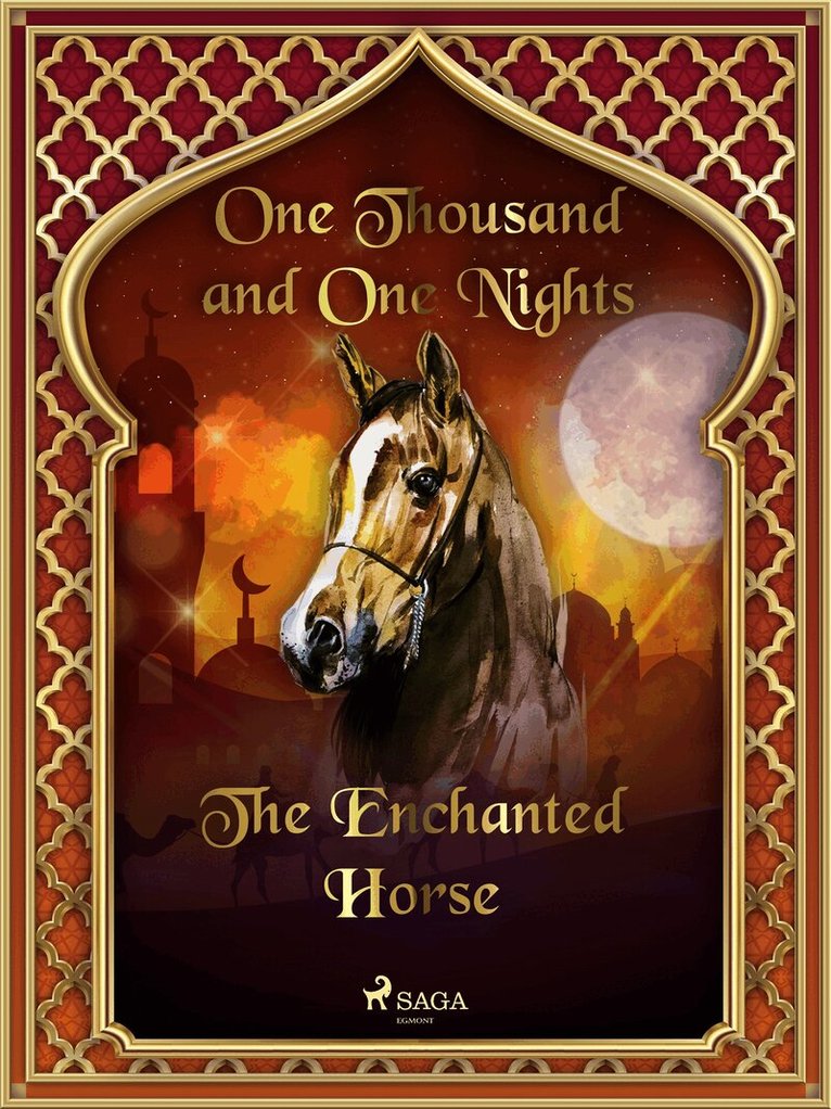 One Thousand and One Nights - The Enchanted Horse, E-bok