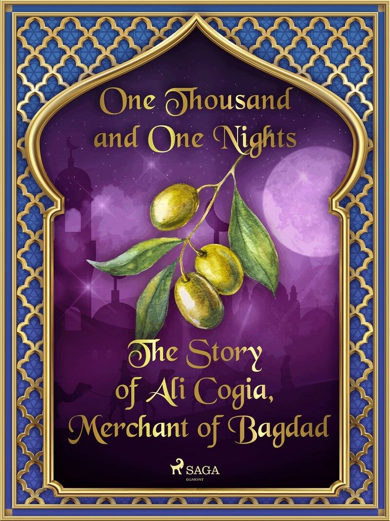 One Thousand and One Nights - The Story of Ali Cogia, Merchant of Bagdad, E-bok