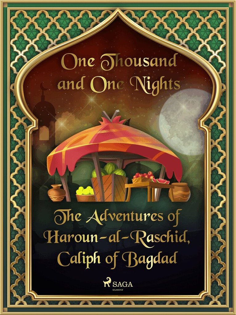 One Thousand and One Nights - The Adventures of Haroun-al-Raschid, Caliph of Bagdad, E-bok