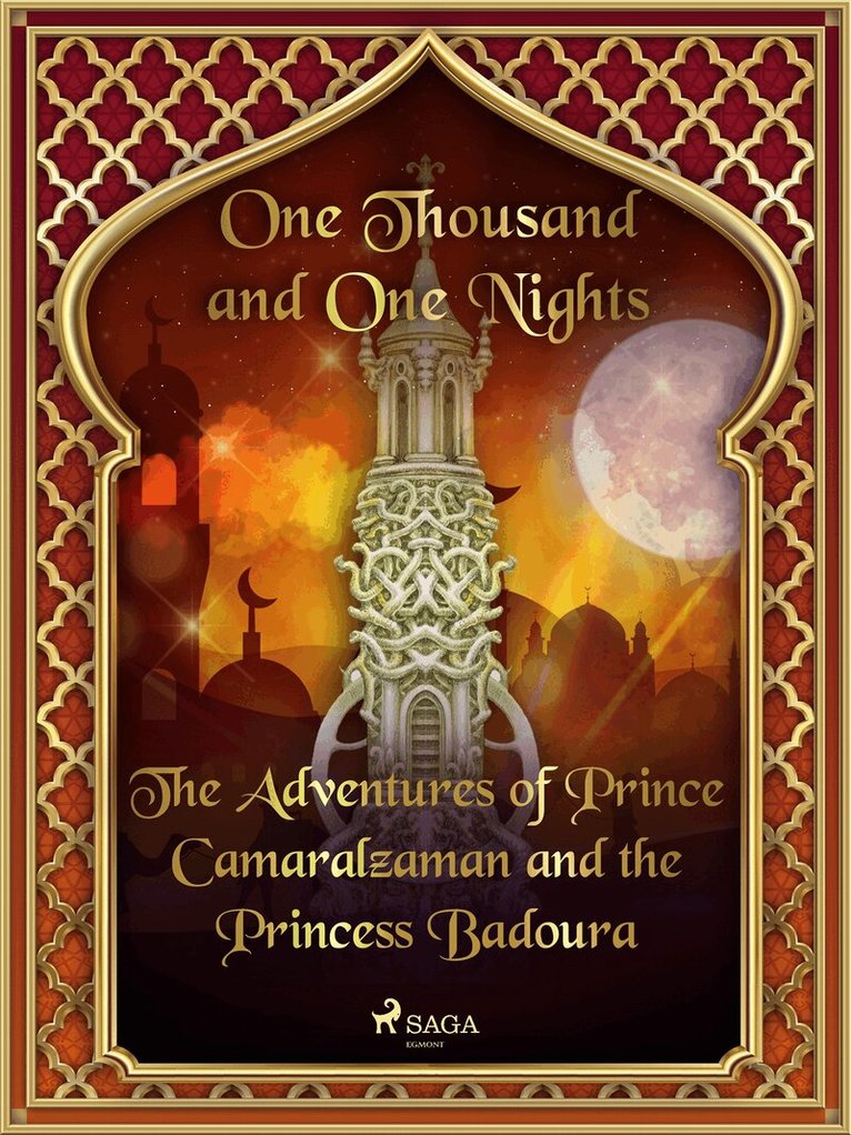 One Thousand and One Nights - The Adventures of Prince Camaralzaman and the Princess Badoura, E-bok