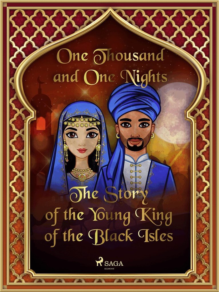 One Thousand and One Nights - The Story of the Young King of the Black Isles, E-bok. Tillgänglighet: Lägg i varukorg
