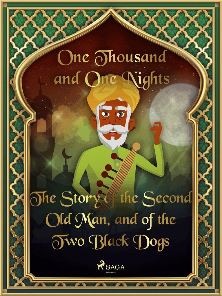 One Thousand and One Nights - The Story of the Second Old Man, and of the Two Black Dogs, E-bok. Tillgänglighet: Lägg i varukorg