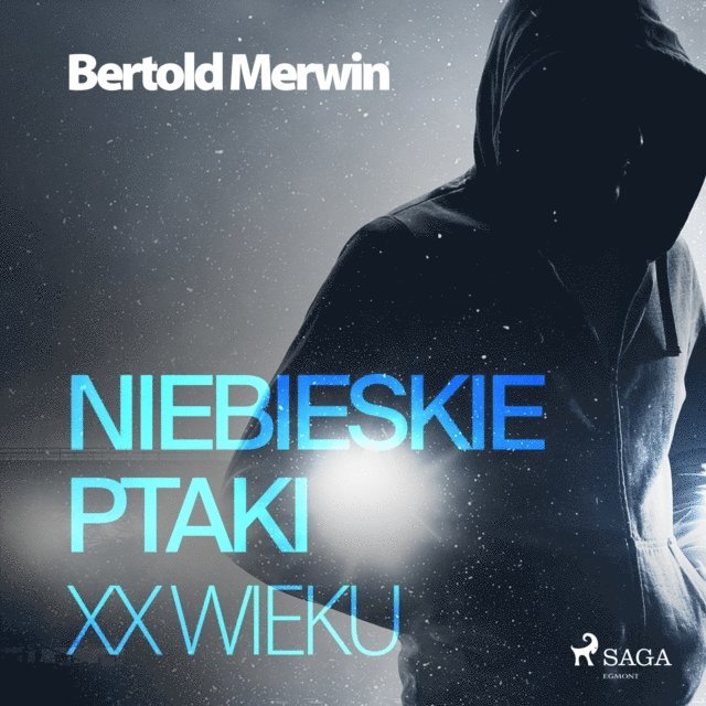 Merwin - Niebieskie ptaki XX wieku, Ljudbok