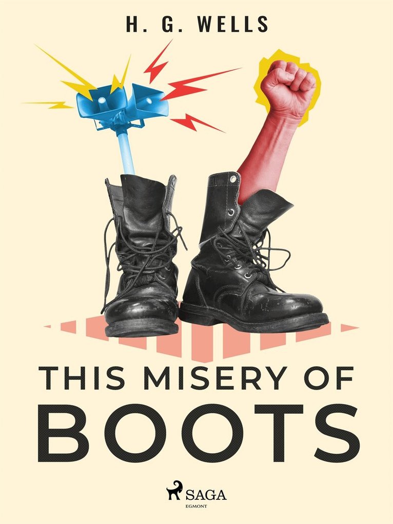 H. G. Wells - This Misery of Boots, E-bok