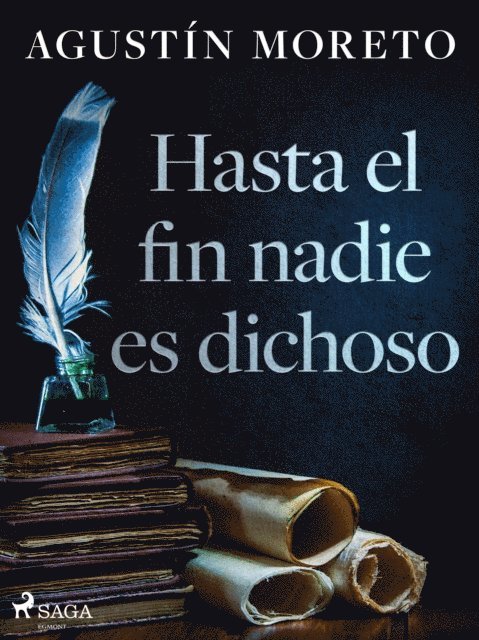 Agustin Moreto - Hasta el fin nadie es dichoso, E-bok