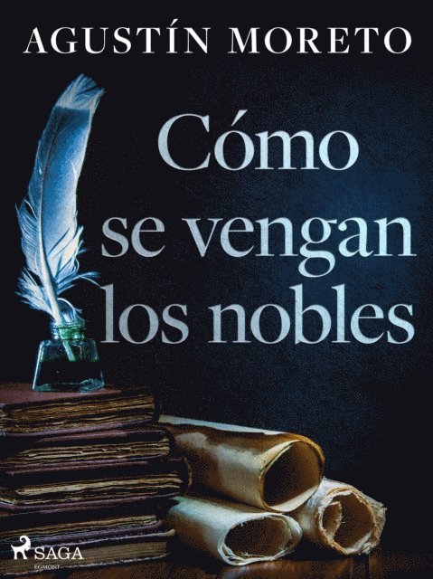Agustin Moreto - Cómo se vengan los nobles, E-bok