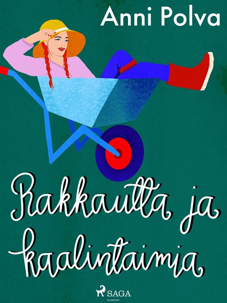 Anni Polva - Rakkautta ja kaalintaimia, E-bok