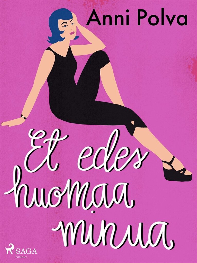 Anni Polva - Et edes huomaa minua, E-bok