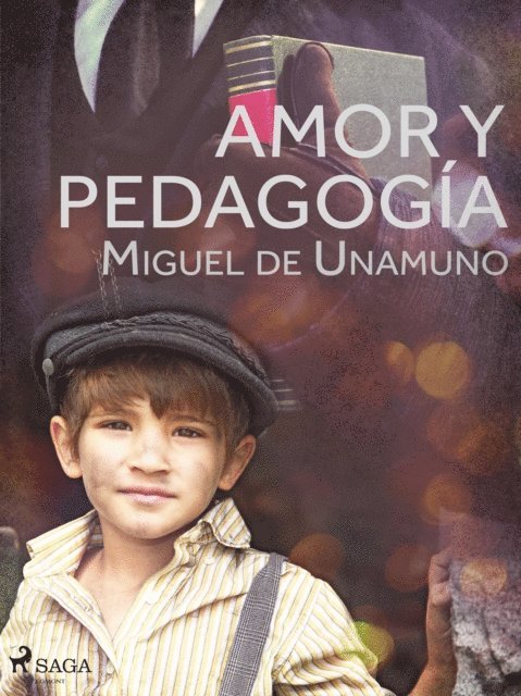 Miguel de Unamuno - Amor y pedagogía, E-bok