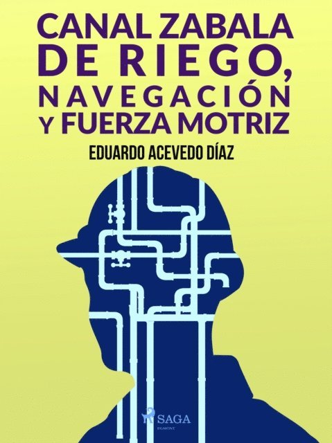 Eduardo Acevedo Diaz - Canal Zabala de Riego, navegación y fuerza motriz, E-bok