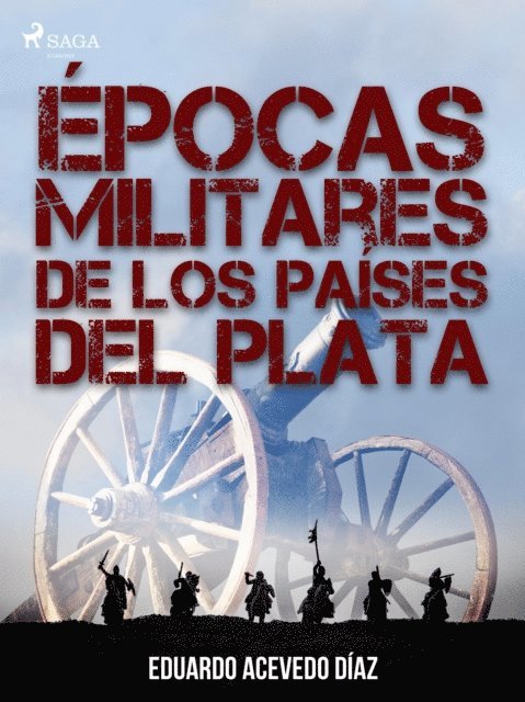 Eduardo Acevedo Diaz - Épocas militares de los países del Plata, E-bok