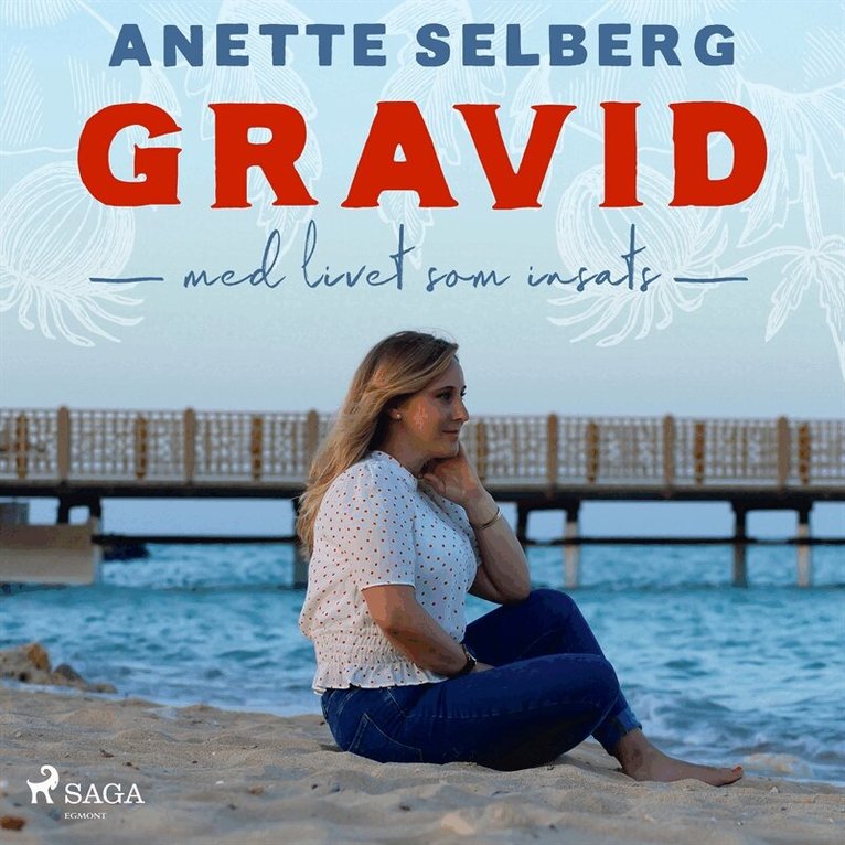 Anette Selberg - Gravid - Med livet som insats, Ljudbok