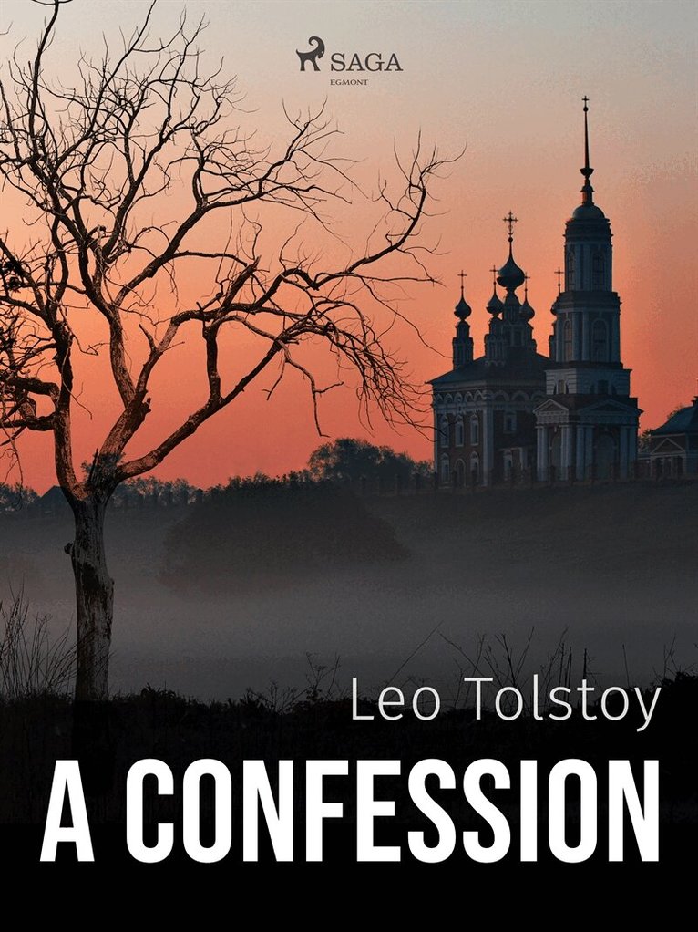 Leo Tolstoy - A Confession, E-bok