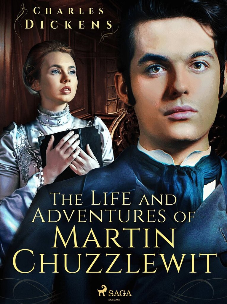 Charles Dickens - The Life and Adventures of Martin Chuzzlewit, E-bok