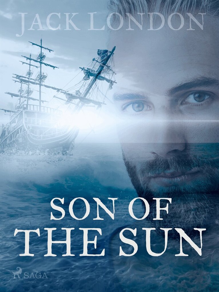 Jack London - A Son of the Sun, E-bok