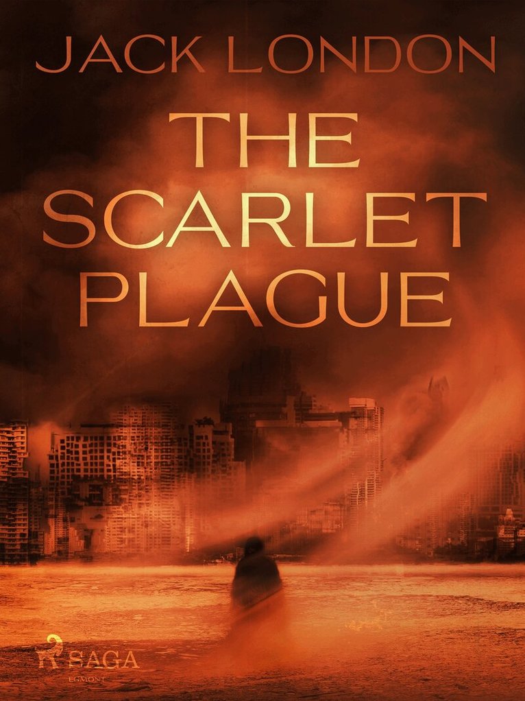 Jack London - The Scarlet Plague, E-bok