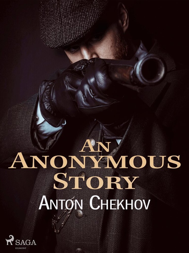 Anton Chekhov - An Anonymous Story, E-bok