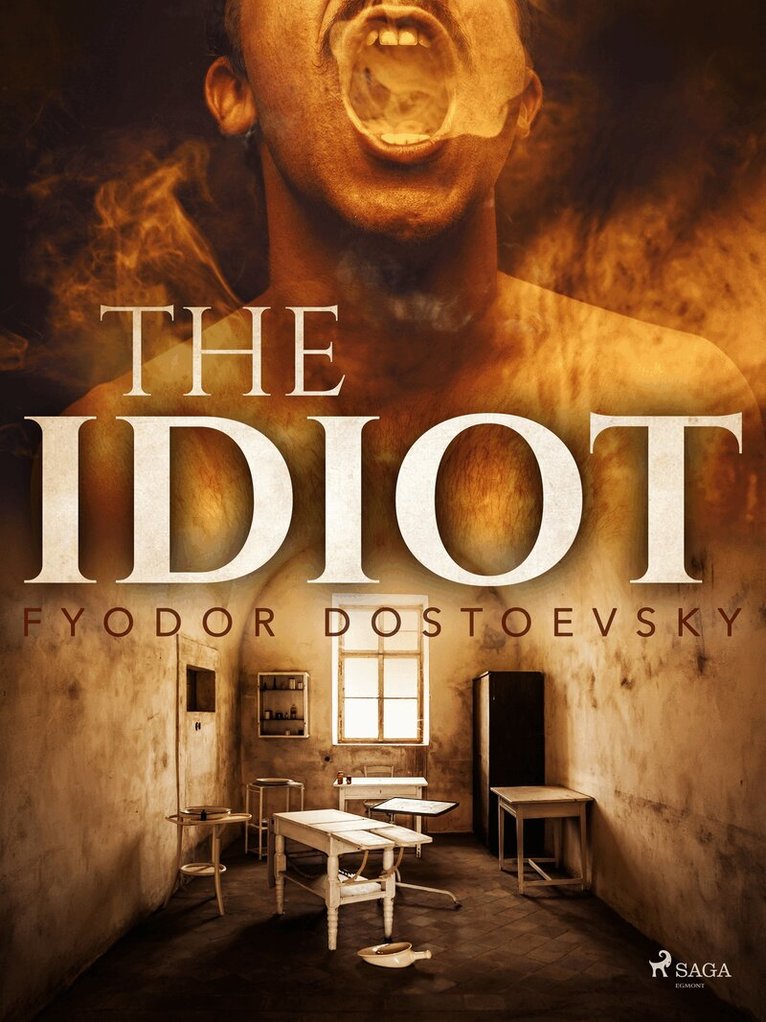 Fyodor Dostoevsky - The Idiot, E-bok