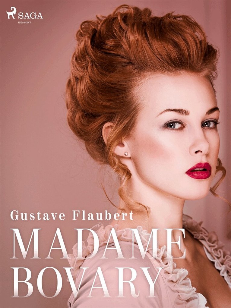 Gustave Flaubert - Madame Bovary, E-bok