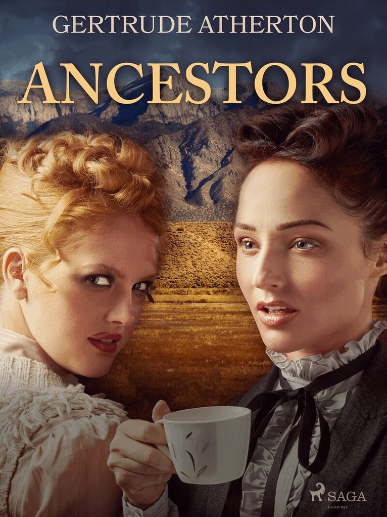 Gertrude Atherton - Ancestors, E-bok