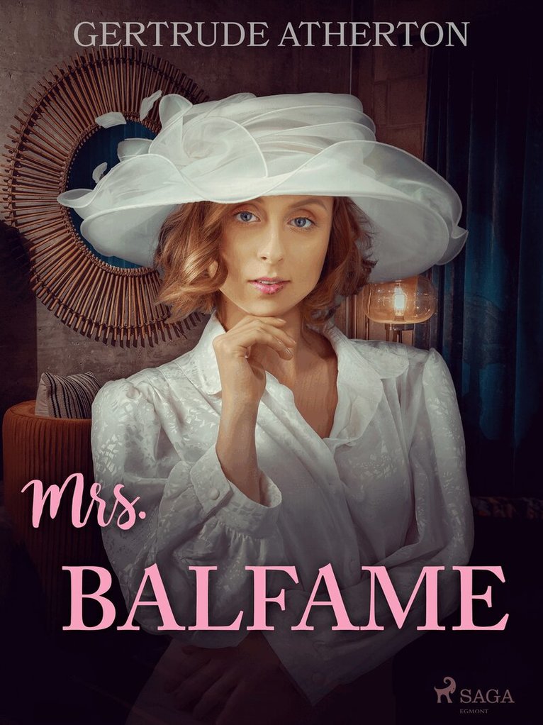 Gertrude Atherton - Mrs. Balfame, E-bok