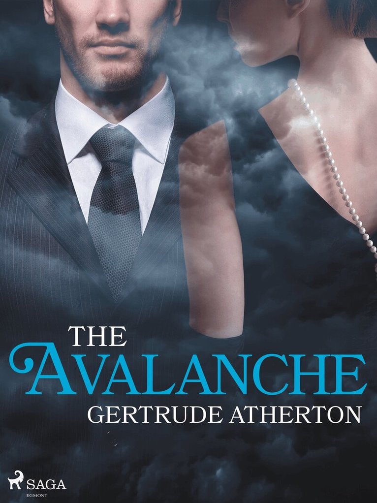 Gertrude Atherton - The Avalanche, E-bok