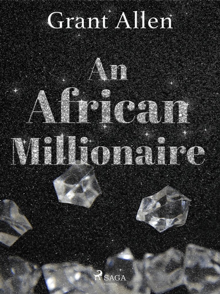 Grant Allen - An African Millionaire, E-bok