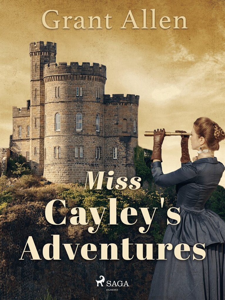 Grant Allen - Miss Cayley's Adventures, E-bok