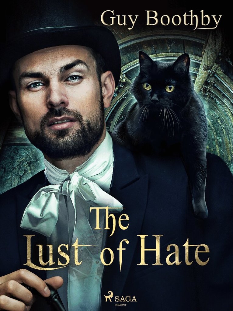 Guy Boothby - The Lust of Hate, E-bok
