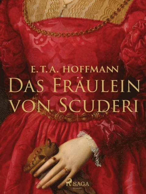 E.T.A. Hoffmann - Das Fräulein von Scuderi, E-bok