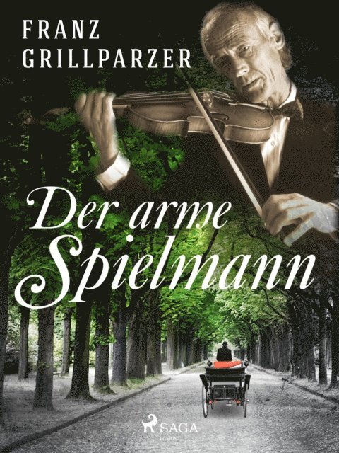 Franz Grillparzer - Der arme Spielmann, E-bok