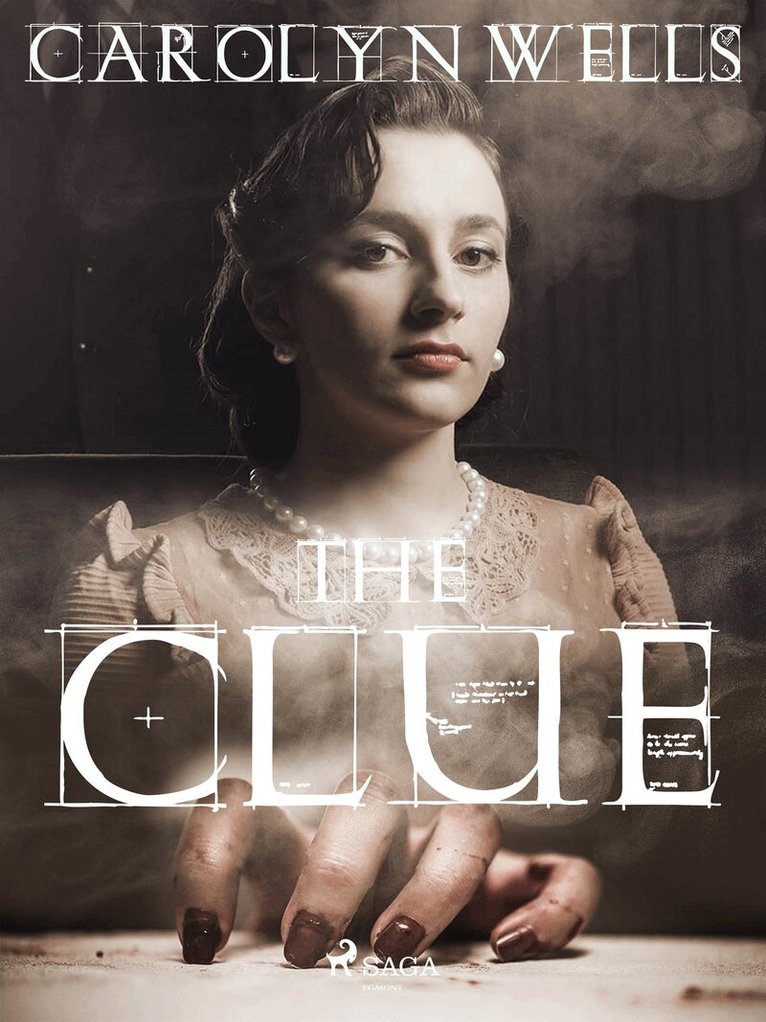 Carolyn Wells - The Clue, E-bok